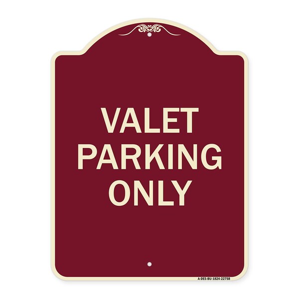 Designer Series Valet Parking Only, Burgundy Heavy-Gauge Aluminum Sign, 24" x 18", BU-1824-22758